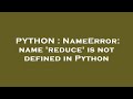 PYTHON : NameError: name 'reduce' is not defined in Python