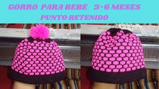 Gorro para bebe  3-6 meses con punto retenido.