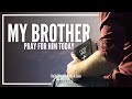 Prayer For My Brother | Pray For Your Brother Right Now