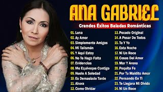 ANA GABRIEL EXITOS INOLVIDABLES 80S Y 90S ~ ANA GABRIEL 20 GRANDES EXITOS ~ BALADAS ROMANTICAS