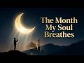 The Month My Soul Breathes | Emotional Ramadan Nasheed 2026