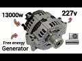 I turn free energy into 13000w💡 227.V with Car generator dynamo.