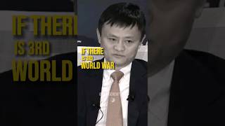 Jack Ma on World War 3 #war