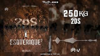 2DS - 250 KG ( ESOTERIQUE 2 )