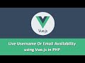 Live Username Or Email Availability using Vue.js in PHP