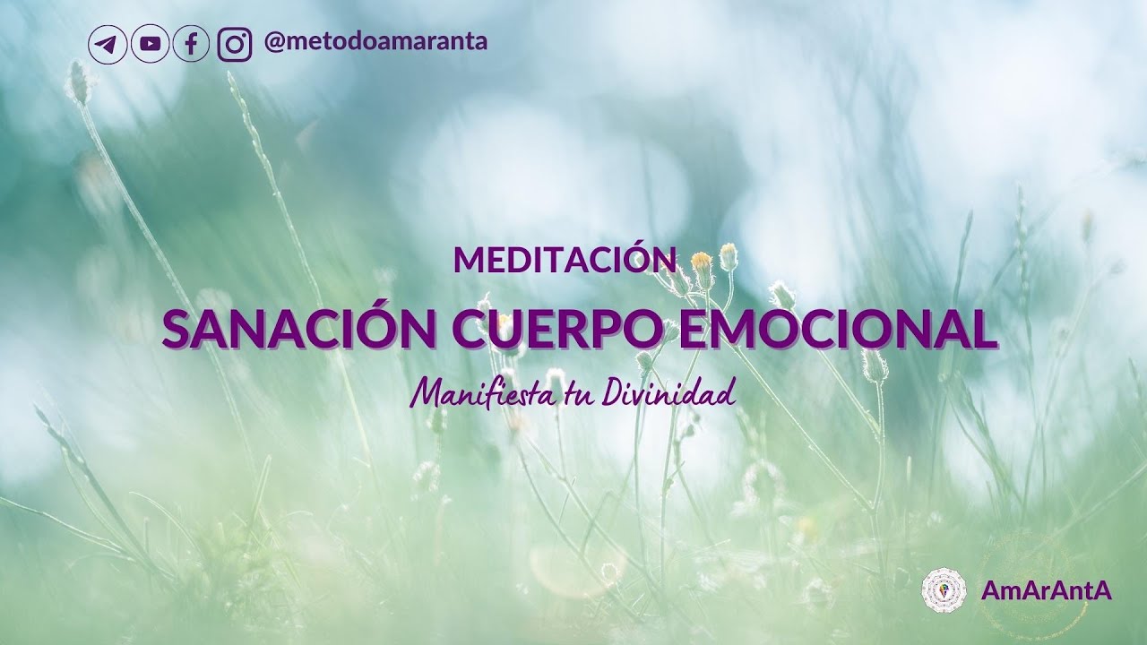 Meditación Sanación Cuerpo Emocional Youtube
