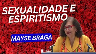 Sexualidade e Espiritismo Mayse Braga