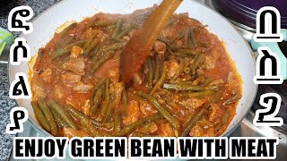 Very Nice 👌 Green Bean with MEAT  |  ፎሶልያ በስጋ  ተበልቶ የማይጠገብ 😉