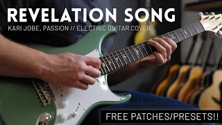 Revelation Song - Kari Jobe, Passion - Electric guitar cover // FREE PATCHES (Helix, FM9/3, Axe-FX)