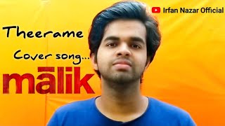 Theerame | Malik | Malayalam Movie Cover Song | Irfan Nazar | Trending |