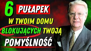 Odkryj 6 Ukrytych Rzeczy w Swoim Domu, Które Blokują Twoje Bogactwo, Według Bob Proctor!