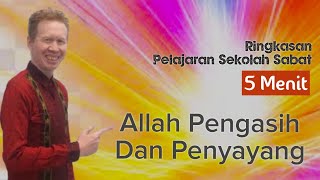 Ringkasan Pelajaran Sekolah Sabat 5 Menit - Allah Pengasih Dan Penyayang - Pdt Reza Abraham