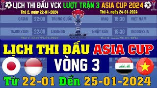 Lịch Thi Đấu Asian Cup 2023 (VCK Châu Á 2023/2024) | Asian Cup 2024 | Lịch Lượt Trận Thứ 3 Chi Tiết