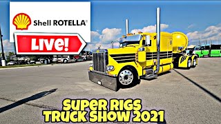 Exclusive Live First Tour Of Shell Rotella Super Rigs Semi Truck Show 2021