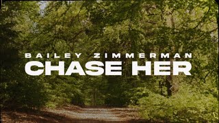 Bailey Zimmerman - Chase Her (Lyric Video)
