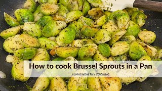 How to cook Brussel Sprouts in a Pan