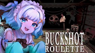 【BUCKSHOT ROULETTE】lady luck is on my side!!【Maid Mint Fantome】