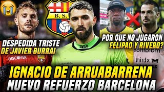 IGNACIO DE ARRUABARRENA NUEVO REFUERZO BARCELONA! RIVERO y FELIPAO FUERA en BSC! BURRAI se DESPIDIÓ