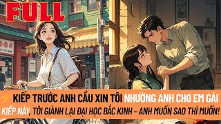 Kiếp Trước Anh Cầu Xin Tôi Trả Anh Cho Em Gái. Trùng Sinh 1977, Tôi Quyết Đoạt Lại Đại Học Bắc Kinh