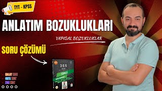 ANLATIM BOZUKLUKLARI SORU ÇÖZÜMÜ (YAPISAL BOZUKLUKLAR)