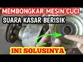 Cara mengganti laher gerbox Masin cuci.Cara membongkar bearing gerbox mesin cuci suara kasar berisik