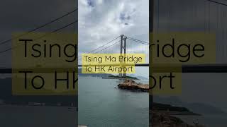 Tsing Ma Bridge to HK Airport 青馬大橋接駁到飛機場