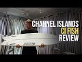 Channel Islands CI Fish Surfboard Review