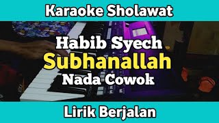 Karaoke - Habib Syech Subhanallah Nada Cowok Lirik | Karaoke Sholawat