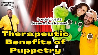 Jessie \u0026 Gus Renaud • Therapeutic Benefits of Puppetry