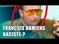 François Damiens, criminel raciste ?