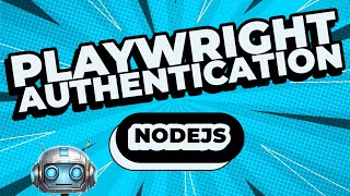 Authentication (NodeJS) Tutorial for Playwright Test Automation
