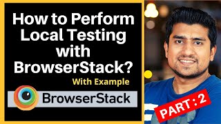 Local Testing BrowserStack : Local Binary Explained and Automate Session - Part 2