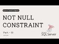 15 How NOT NULL Constraint Works in SQL Server (ALTER TABLE & CREATE TABLE)