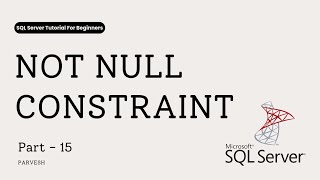 15 How NOT NULL Constraint Works in SQL Server (ALTER TABLE & CREATE TABLE)