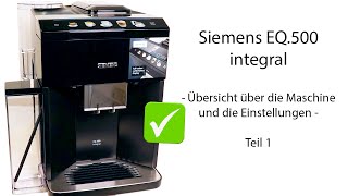 Review Siemens EQ500 - Presentation of the coffee machine