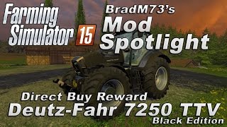 Farming Simulator 15 - Direct Buy Mod Spotlight - Deutz-Fahr 7250 TTV Black Edition