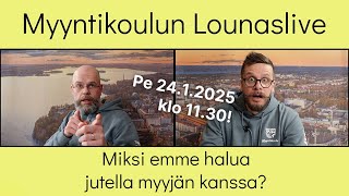 Miksi emme halua jutella myyjän kanssa? – Myyntikoulun Lounaslive