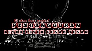 DJ LEYEH LEYEH PENAK TENAN SLOW BASS SANTUY viral tiktok