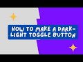 How to build a dark mode-light mode button toggle with HTML,CSS and JavaScript