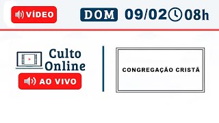 CULTO ONLINE CCB - 09/02/2025 - PALAVRA MATEUS 15 - CCB Santo Culto a Deus