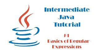 Intermediate Java Tutorial #1 - Basics of Regular Expressions (Regex)
