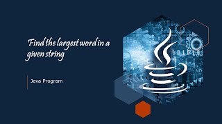 Find the largest word in a given string || #tcsxplore || Java Program