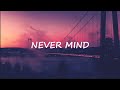 🎵 AILA SANTOS (Cover)  - NEVER MIND (Lyrics) | Colors #MusikaNiYan #nevermind #lyrics