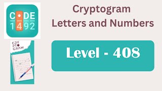 Cryptogram Level 408 | Cryptogram Letters and Numbers Answers