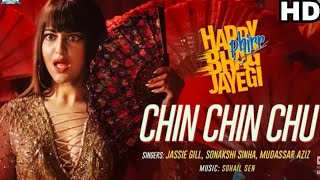 Chin Chin Chu SONG OUT NOW | Happy Phirr Bhag Jayegi | Sonakshi Sinha | Jimmy Sheirgill | Diana |
