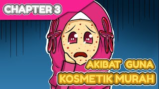 Jana Wada Zaza | Chapter 3: Akibat Guna Kosmetik Murah