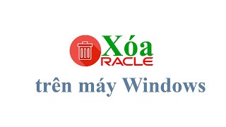 [vi] Xóa Oracle Database khỏi máy Windows.