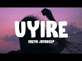 Uyire Cover (Lyrics) - Sreya Jayadeep