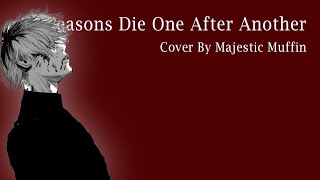 Seasons Die One After Another - English Cover by Majestic Muffin