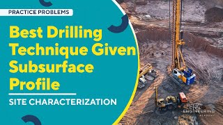 PE Geotechnical Exam – What’s the Best Drilling Technique for the Given Subsurface Profile?